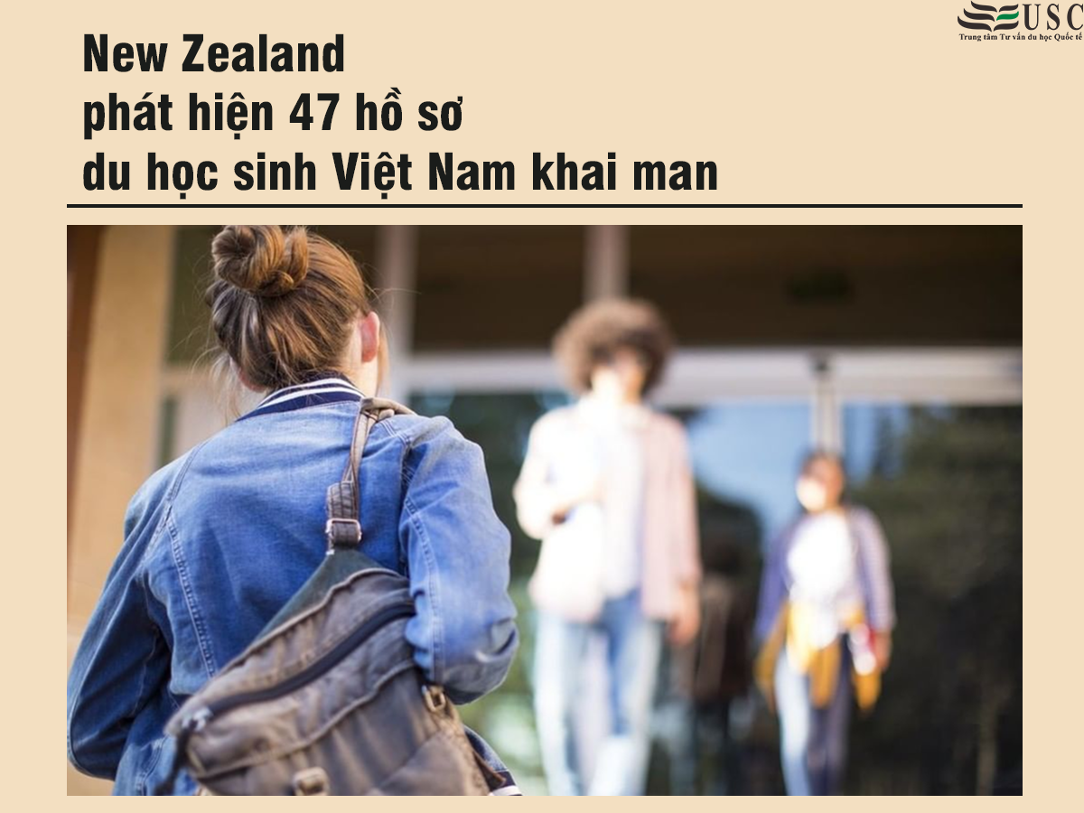 NEW ZEALAND PHÁT HIỆN 47 HỒ SƠ DU HỌC SINH VIỆT NAM KHAI MAN