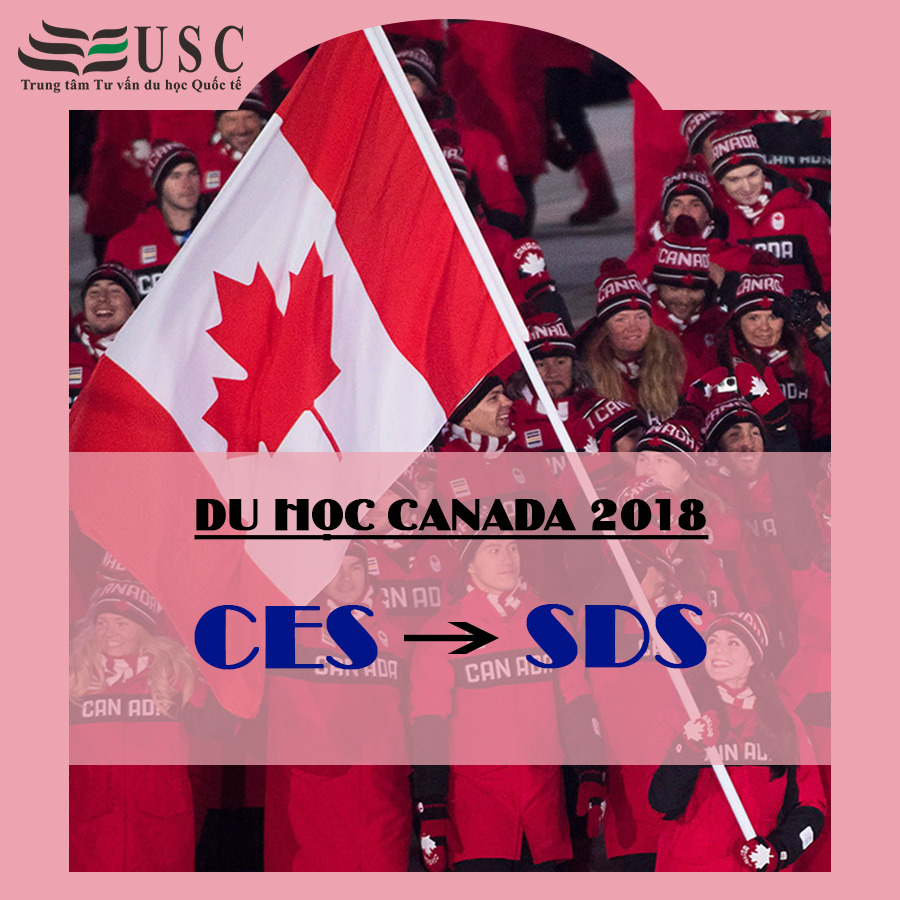 DU HỌC CANADA 2018: CHƯƠNG TRÌNH CES ĐƯỢC THAY ĐỔI BẰNG SDS?