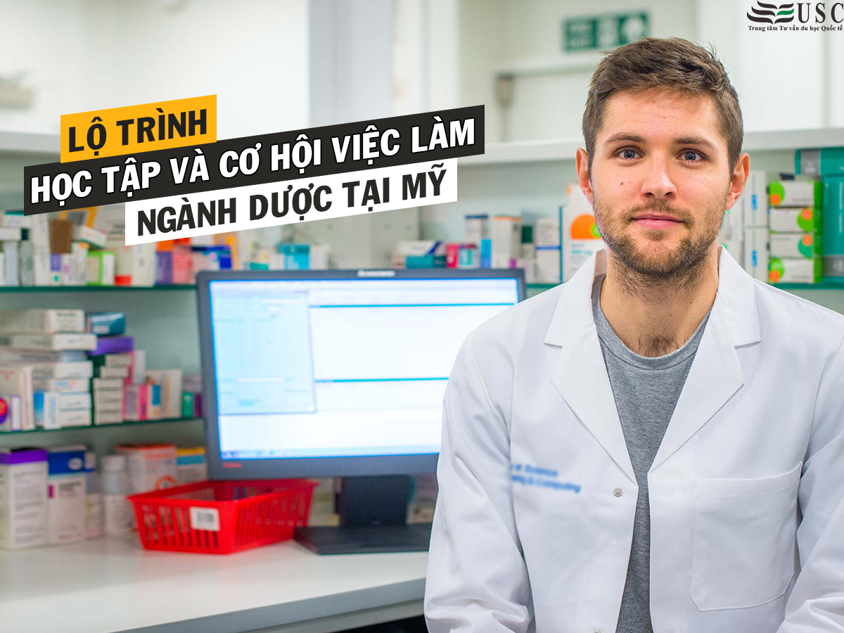 LỘ TRÌNH HỌC TẬP VÀ CƠ HỘI VIỆC LÀM NGÀNH DƯỢC TẠI MỸ