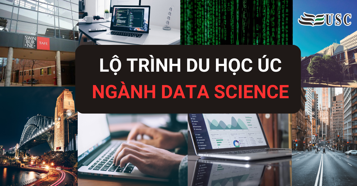 Lộ Trình Du Học Úc Data Science - Học Thạc Sỹ 2 Năm Ở Lại 5 Năm Cùng Swinburne Sydney