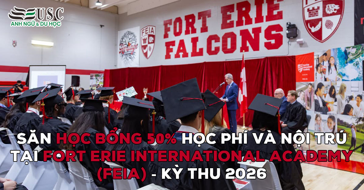 Chạm Tay Đến Giấc Mơ Du Học Canada: Săn Học Bổng 50% Học phí và Nội trú tại Fort Erie International Academy (FEIA) - Kỳ Thu 2026