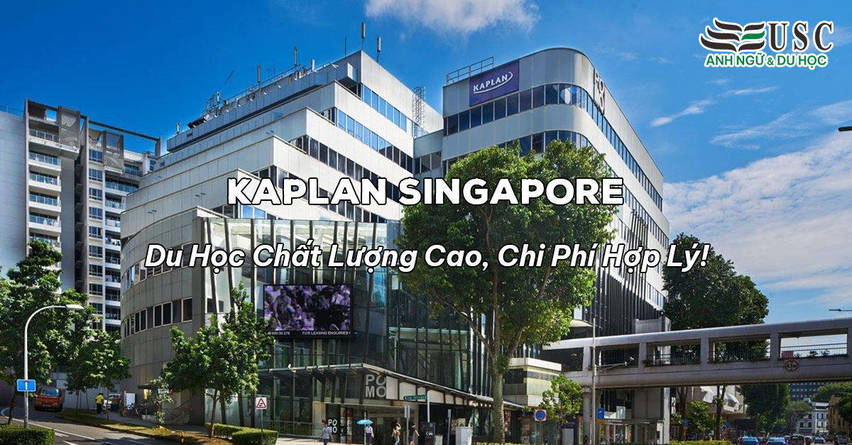 Tăng Tốc Sự Nghiệp Tại Kaplan Singapore: Lựa Chọn Du Học Chất Lượng Cao, Chi Phí Hợp Lý!