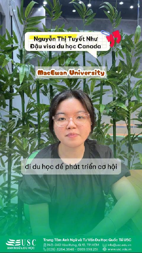 Tiếp nối thành công của hai anh từng đậu visa du học Mỹ và Úc cùng USC, Nguyễn Thị Tuyết Như đã chính thức nhận visa du học Canada tại MacEwan University