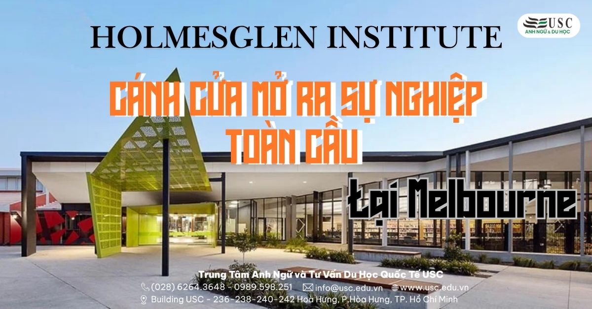 Holmesglen Institute – Cánh Cửa Mở Ra Sự Nghiệp Toàn Cầu Tại Melbourne